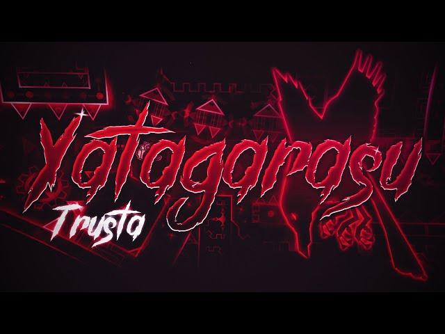 (EXTREME DEMON) YATAGARASU 100% by Trusta and more | Geometry Dash