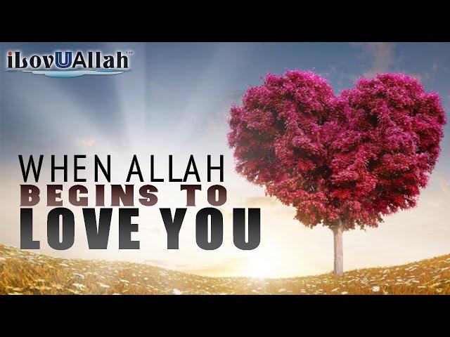 When Allah Begins To Love You | Bilal Assad