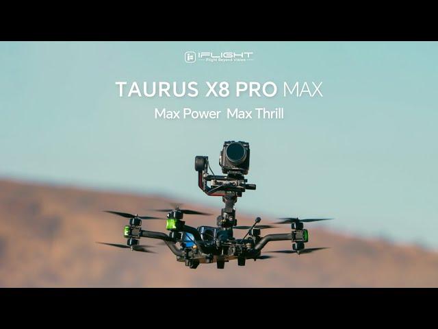 Introducing Taurus X8 Pro Max | Defining a New Standard for Flagship FPV Cinelifter