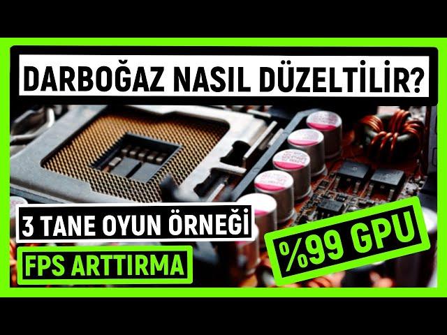 DARBOĞAZI NASIL ANLARIM ? DARBOĞAZ NASIL DÜZELTİLİR ? OYUNLARDA FPS ARTTIRMA 2021 !