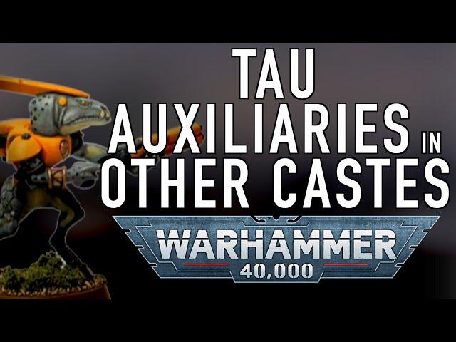 Tau Auxiliaries in Other Castes Warhammer 40K For the Greater WAAAGH