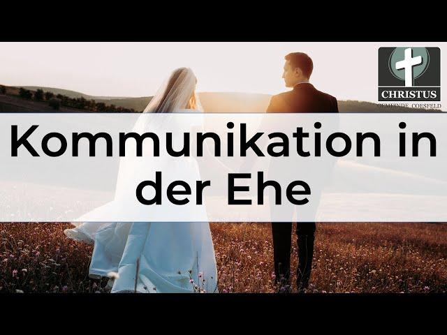 Kommunikation in der Ehe - Vortragsreihe Ehe - Wilfried Plock - Christus Gemeinde Coesfeld