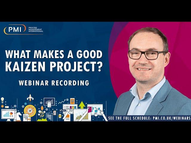 What makes a Good Kaizen Project? Webinar Recording