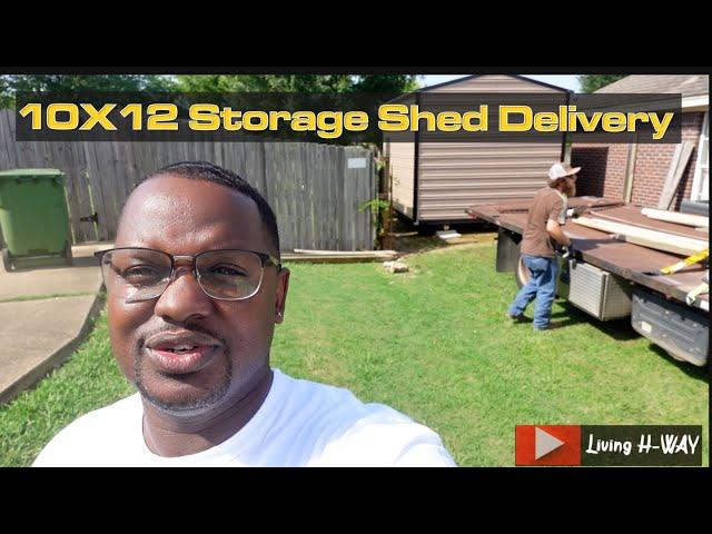 Taking delivery of my 10x12 storage shed. Living H-WAY! #wedalife #vlog