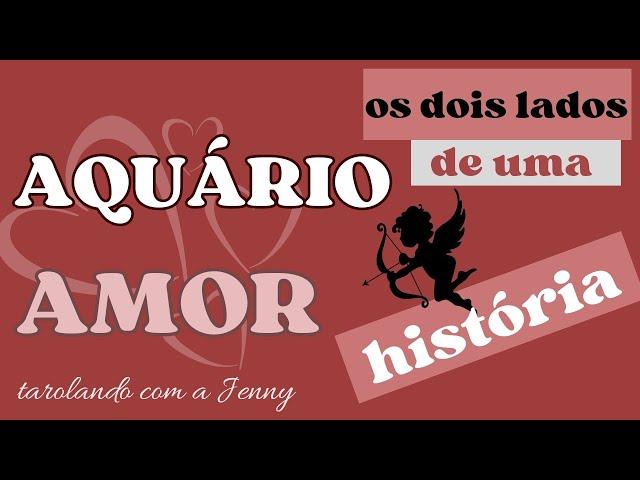  AQUÁRIO ️ AMOR ️ OS DOIS LADOS DE UMA HISTÓRIA ️