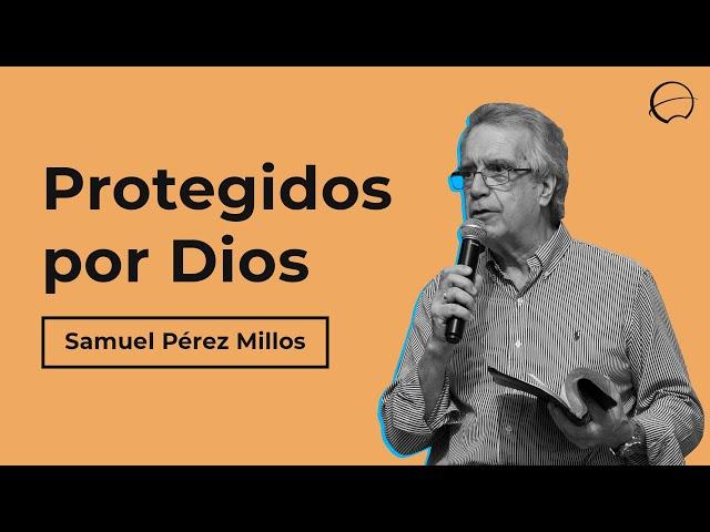 Samuel Pérez Millos - Protegidos por Dios