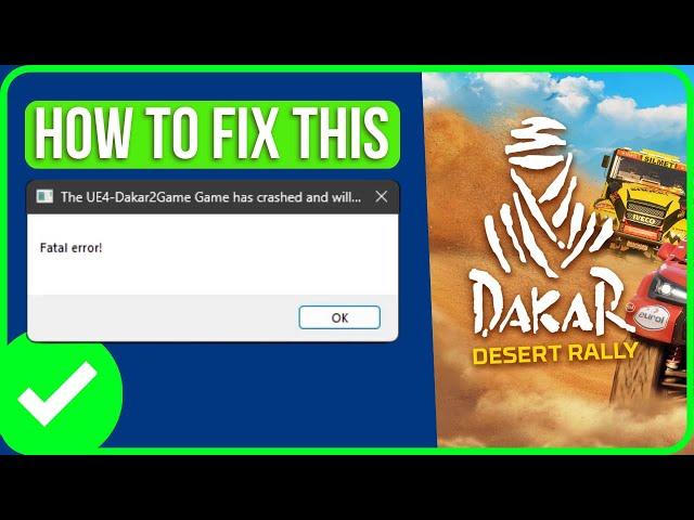 HOW TO FIX DAKAR DESERT RALLY FATAL ERROR PC (2024) | Fix Dakar Desert Rally Crashing