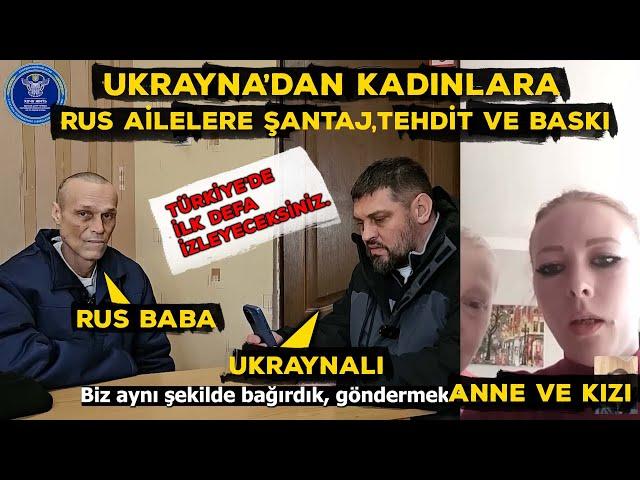 UKRAYNA ASKERLERİNDEN RUS AİLELERE ESİR ŞANTAJI VE BASKI (Rusya Ukrayna Savaşı Son Durumlar)