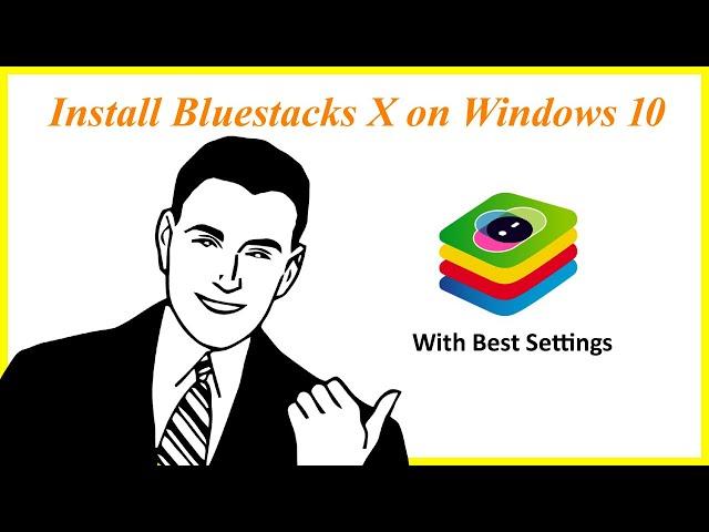 How to Install Bluestacks X on Windows 10