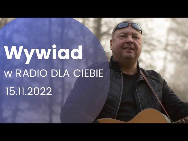 Grzegorz Andrzej Kłeczek - Wywiad w Radio Dla Ciebie z dnia 15.11.2022 - Prowadzi Bogdan Fabiański