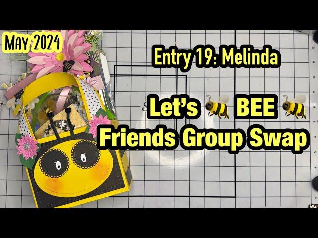 #LetsBEEfriendsSwap2024 | Entry 19 Melinda