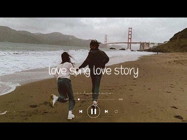 playlist love song love story sela merasa