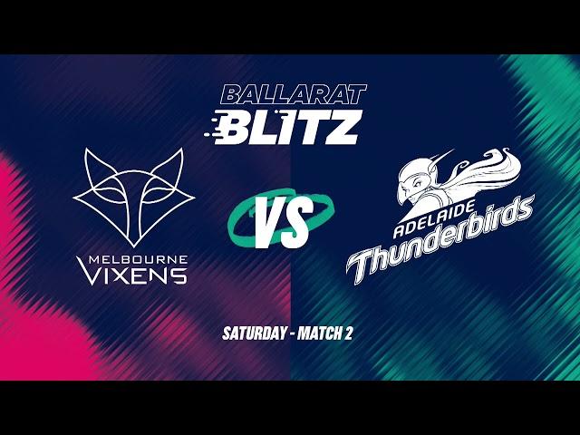 2025 Ballarat Blitz Game 2 | Melbourne Vixens vs Adelaide Thunderbirds