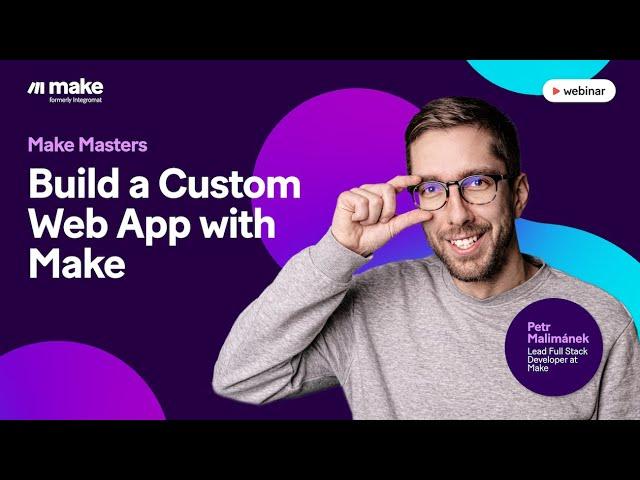 [Webinar] Build a Custom Web App with Make