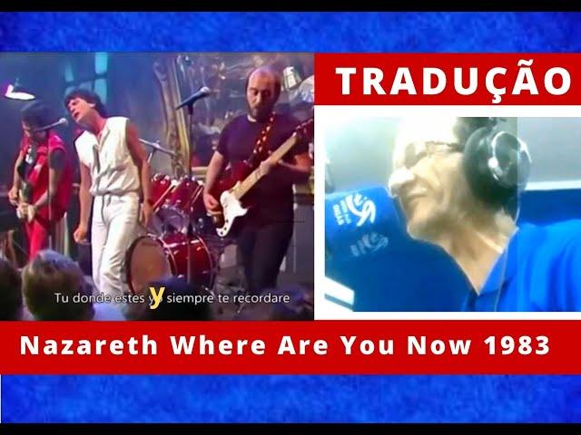 Tradução de  Nazareth Where Are You Now 1983#Voz Euder Santos#locutor romântico