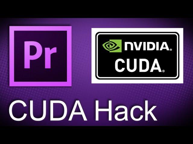 CUDA Hack TUTORIAL - Premiere Pro (Deutsch) [FULL HD]