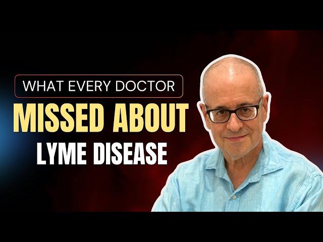 What Every Doctor Missed About Lyme Disease Until Now