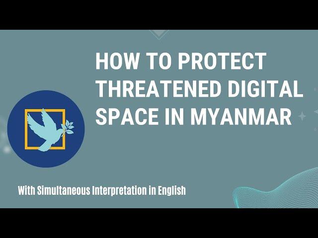 "How to Protect Threatened Digital Space in Myanmar" #digitalliteracy #digitalrights #PeoplesGoal