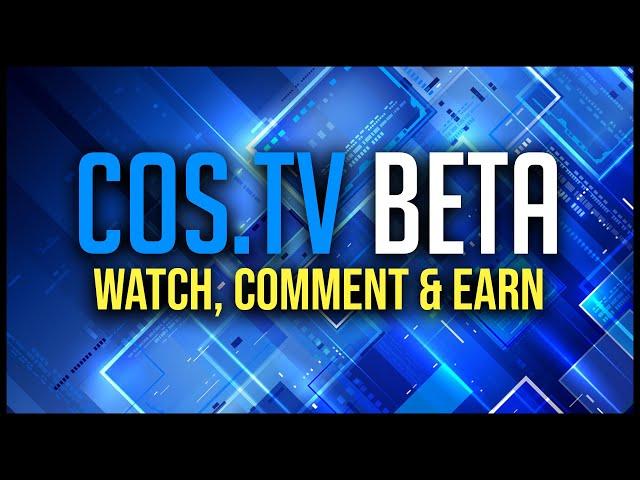 Cos.TV Overview (Watch & Earn Crypto)