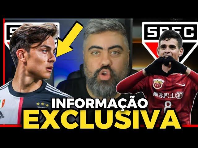 EXCLUSIVO OSCAR SERÁ ANUNCIADO | DYBALA VEM PATROCINADO? ÚLTIMAS NOTICIAS DO SÃO PAULO FC