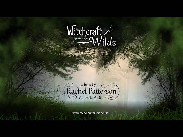 Witchcraft Into the Wilds ~Rachel Patterson