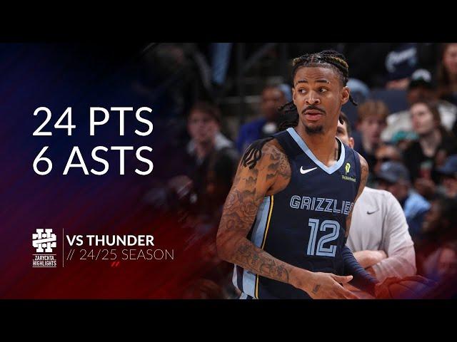 Ja Morant 24 pts 6 asts vs Thunder 24/25 season