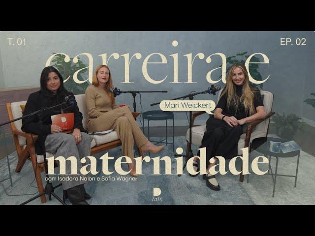 D Talk #2 | Carreira e Maternidade | com Mari Weickert