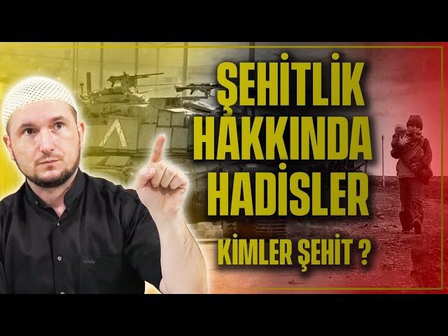 Şehitlik hakkındaki hadisler – Kimler şehid? / Kerem Önder