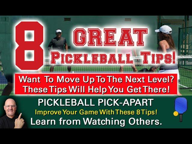 Pickleball! 8 GREAT Tips To Help Make You A Better Pickleball Player! Learn By Watching Others!