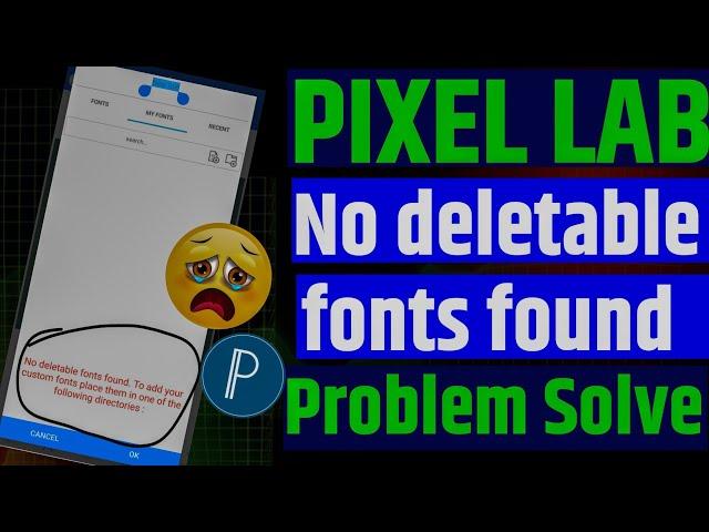 Pixel lab No deletable fonts founds problem | pixel lab me fonts add nhi ho Raha hai pixel lab app