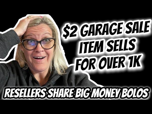 $2 Garage Sale Item Sells for over 1K Resellers Share Big Money BOLOs What Sold 2024