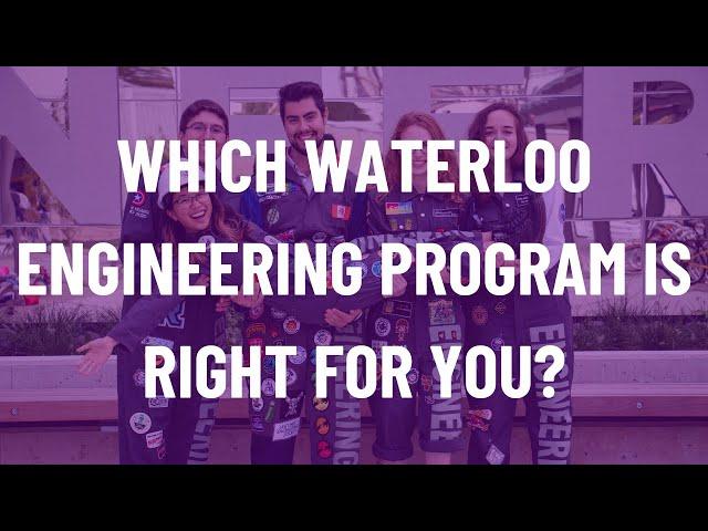 Which Waterloo Engineering Program is Right for You?