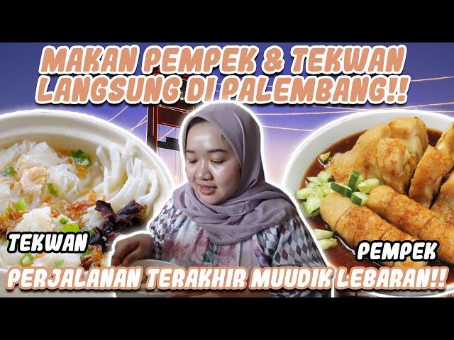 AKHIRNYA MAKAN PEMPEK LANGSUNG DI PALEMBANG!!