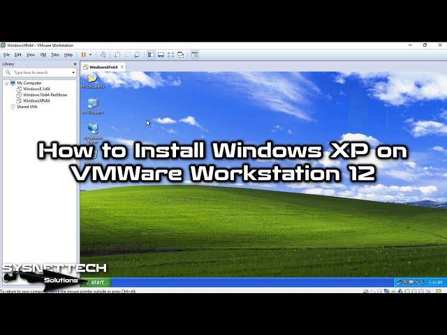 How to Install Windows XP on VMWare Workstation 12 | SYSNETTECH Solutions