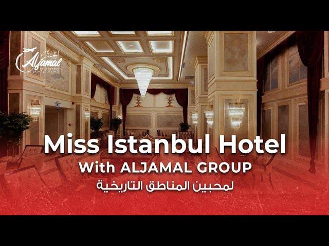 Miss İstanbul Hotel With Aljamal.The group of hotels that we cooperate with in our work