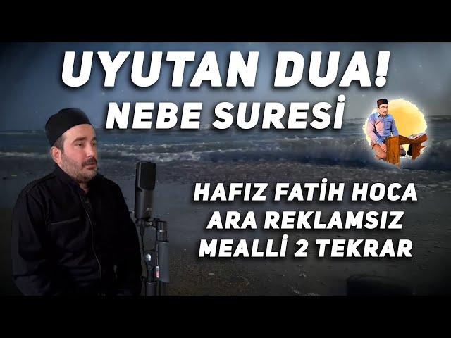 Uyutan Dua Nebe Suresi Hafız Fatih Hoca