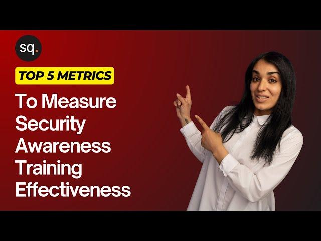 Top 5 Metrics To Measure Security Awareness Training Effectiveness | Security Quotient