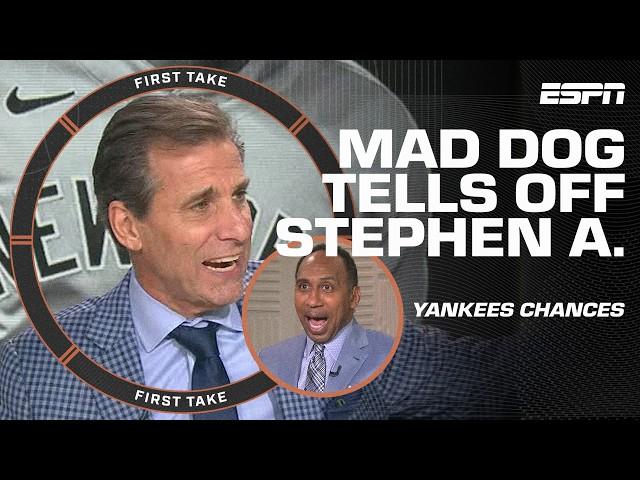 Mad Dog TELLS OFF Stephen A. 'TAKE IT EASY' on the Yankees World Series CHANCES  | First Take