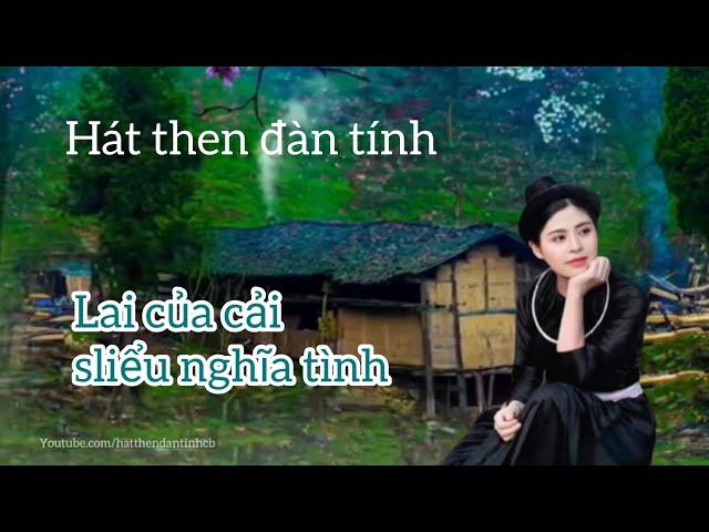 Hát then đàn tính hay tuyển chọn - Nhiều của cải nhưng thiếu tình nghĩa