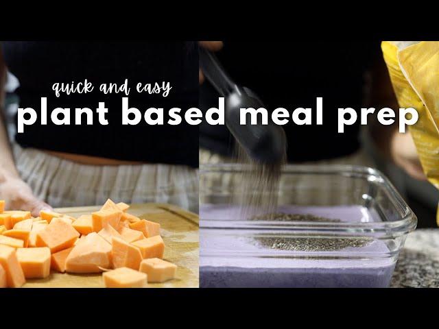  Plant Based Meal Prep  *realistic*  quick & easy  