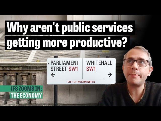 Has government become less efficient? | IFS Zooms In