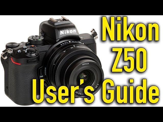 Nikon Z50 Pro Tips, Tutorial & Users Guide