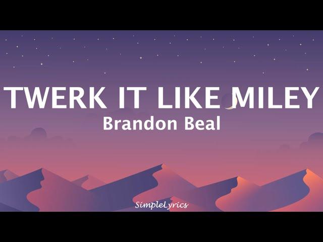 Twerk It Like Miley - Brandon Beal Ft.Christopher (Lyrics)