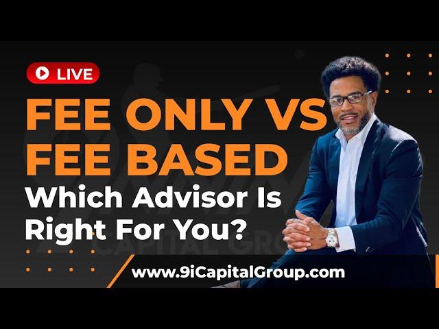 Episode  54: Fee-Only vs Fee Based? Which Advisor Is Right For You?