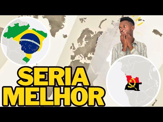 E SE ANGOLA FOSSE UM ESTADO DO BRASIL ?