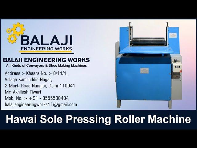 Balaji Engineering Works | Hawai Sole Pressing Roller Machine | Hawai Roller  Pressing Machine