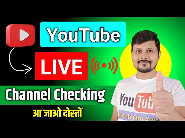 Tech Om Arya is live | Channel Checking
