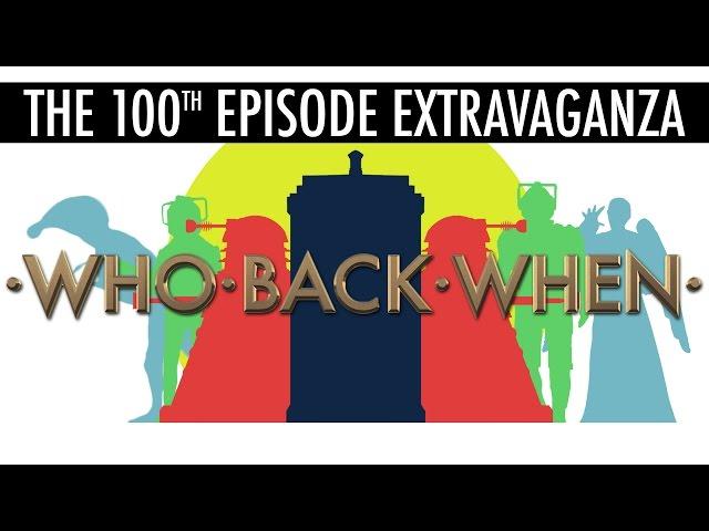 The Who Back When 100th-Episode Podcast Extravaganza!