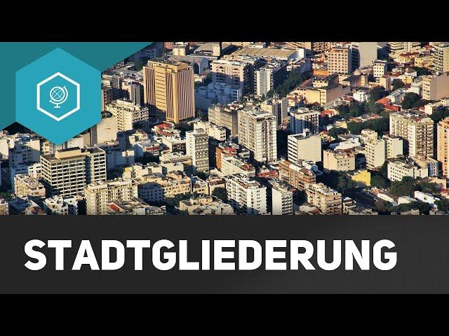 Stadtgliederung - einfach erklärt!