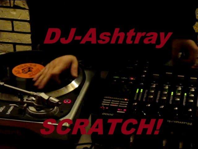 DJ - Ashtray Scratch! Free style at friends houes